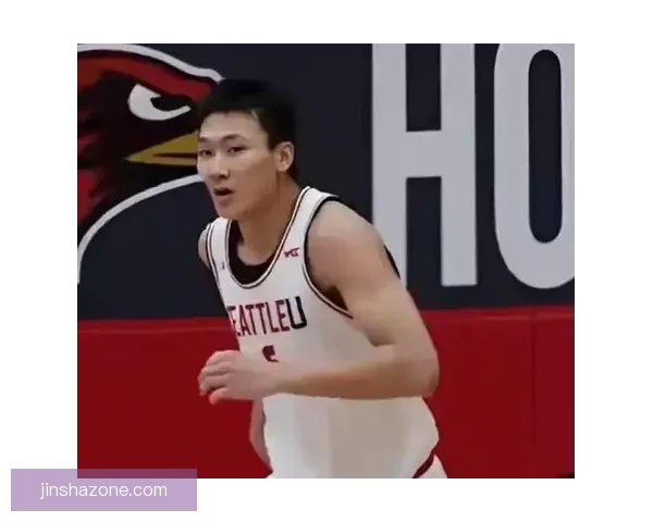 西雅图大学止步NIT次轮淡厚然短暂登场贡献得分助攻表现引关注